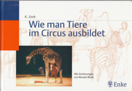 Wie man Tiere im Circus ausbildet - Klaus Zeeb