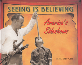 Seeing is Believing-Americas Sideshows