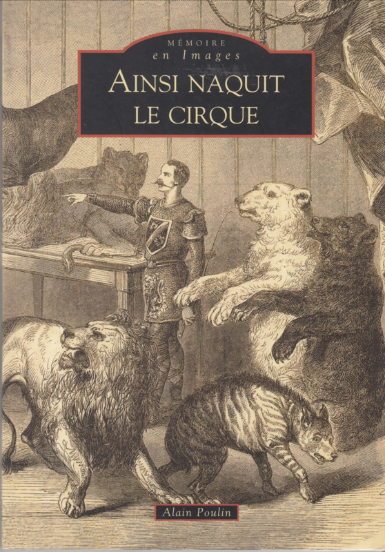 Ainsi Naquit le Cirque  - Alain Poulin
