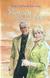 Liebeek-Hoving, Ietje  -  Morgen is niet te laat