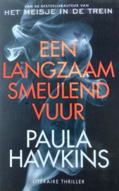 Hawkins, Paula  -  Een langzaam smeulend vuur