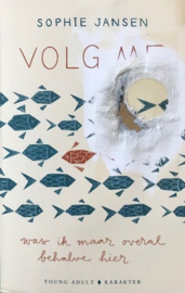 Jansen, Sophie  -  Volg me