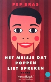 Bras, Pep  -  Het meisje dat poppen liet spreken