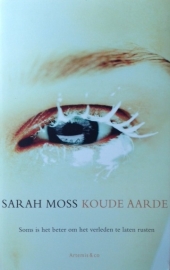 Moss, Sarah  -  Koude aarde