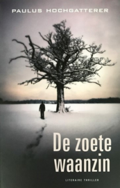 Hochgatterer, Paulus  -  De zoete waanzin