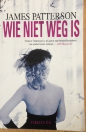 Patterson, James  -  Wie niet weg is