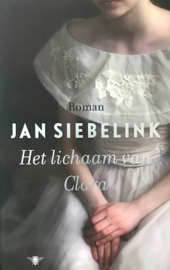 Siebelink, Jan  -  Het lichaam van Clara