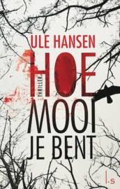 Hansen, Ule  -  Hoe mooi je bent