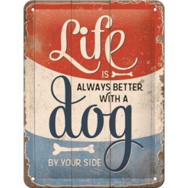 Retro metalen bord 15x20cm - Life is better with a dog