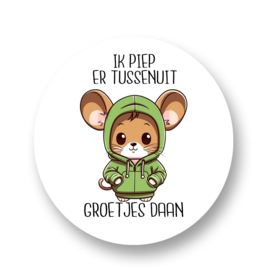 Traktatie stickers Ik piep er tussenuit