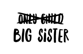 only child -big Sister