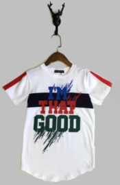 T-shirt -  I'm that good wit