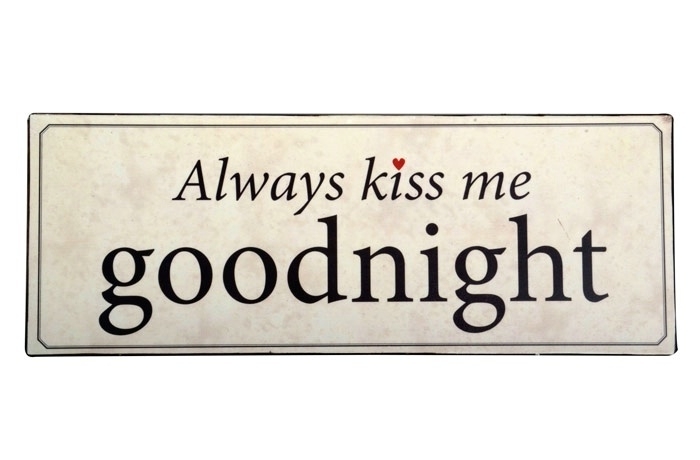 Tekstbord Always kiss me goodnight