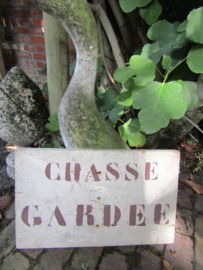 Oud houten bordje "Chasse Gardee"