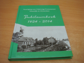 Vereniging voor Vrijzinnige Protestanten Maasdijk en Omstreken - Jubileumboek 1924-2014.