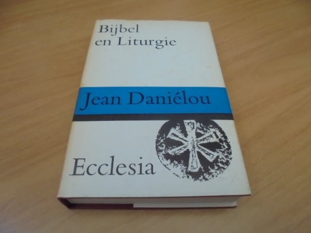 Bijbel en Liturgie  - Danielou, Jean