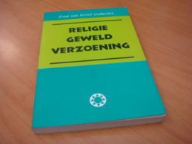 Religie, geweld, verzoening - Fred van Iersel