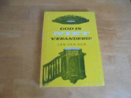 God is niet veranderd - Gijs, Jan van