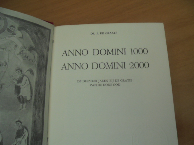 Anno Domini 1000 Anno Domini 2000 - Graaff, F de