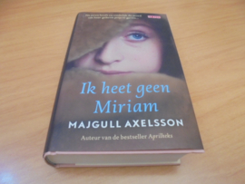 Ik heet geen Miriam - Axelsson, Majgull