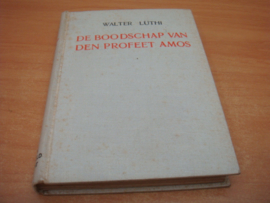 De Boodschap van den profeet Amos - Luthi, Walter