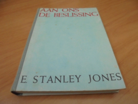 Aan ons de beslissing  - Jones, E. Stanley