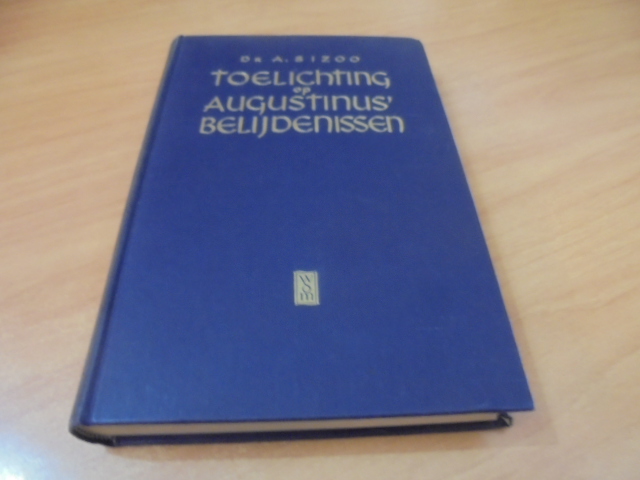 Toelichting op Augustinus belijdenissen - Sizoo, A