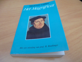 Het magnificat - In de volkstaal overget en uitgelegd door Maarten Luther