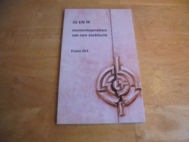 Jij en ik, momentopnamen van een zoektocht - Ort, Frans