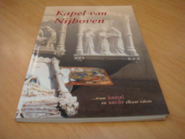 Kapel van Nijhoven - waar hemel en aarde elkaar raken - Jong, Gerrit de ea