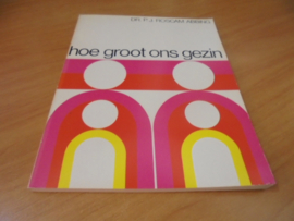 Hoe groot ons gezin? - Roscam Abbing, P.J