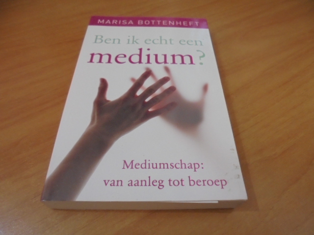 Ben ik echt een medium? - mediumschap: van aanleg tot beroep