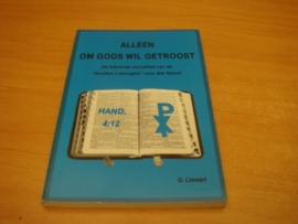 Alleen om Gods wil getroost