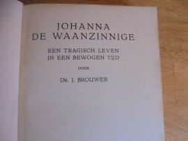 Johanna de Waanzinnige - Een tragisch leven in een bewogen tijd