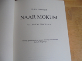 Naar Mokum, uitleg van Exodus 1-34 - Naastepad, Th.J.M.