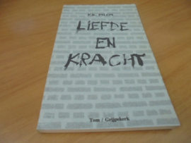Liefde en kracht - Pilon, P.K