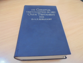 De christusverwachting in het oude testament - Edelkoort, A.H