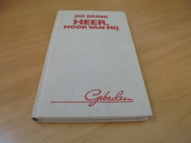 Heer, hoor van mij, Gebeden - Brink, Jos