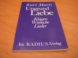Ungrund Liebe - Klagen, Wünsche, Lieder