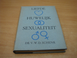 Liefde huwelijk sexualiteit  - Schenk, V.W.D