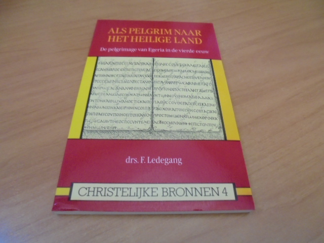 Als pelgrim naar het Heilige Land - Ledegang, F