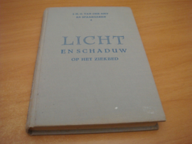 Licht en schaduw op het ziekbed - Mey, J.H.G van der & Ab Spaargaren