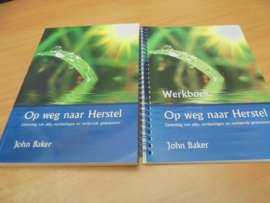 Op weg naar Herstel - Genezing van pijn, verslavingen en verkeerde gewoonten