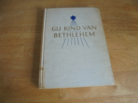 Gij kind van Bethlehem - Palm-Boelens, L e.a