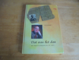 Dat was het dan, De verzetsstrijder Jan de Vries - Sinnige, J.A.A.