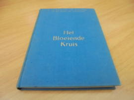 Het Bloeiende kruis - Boetzelaer van Dubbeldam van der Hoop van Slochteren,E