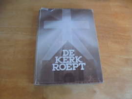 De kerk roept - Oorthuys, Dr. G e.a