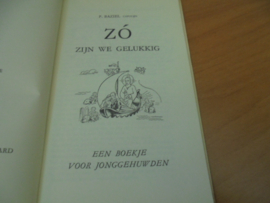 Zó zijn we gelukkig, Een boekje voor jonggehuwden - Baziel, P