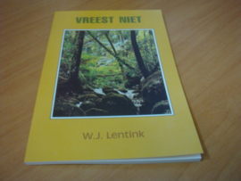 Vreest niet  - Lentink, W.J.