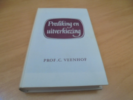 Prediking en uitverkiezing - Veenhof, C